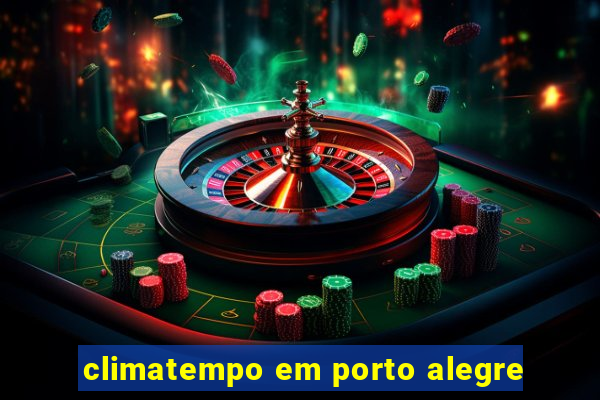 climatempo em porto alegre
